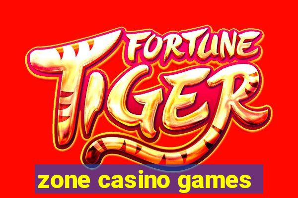 zone casino games