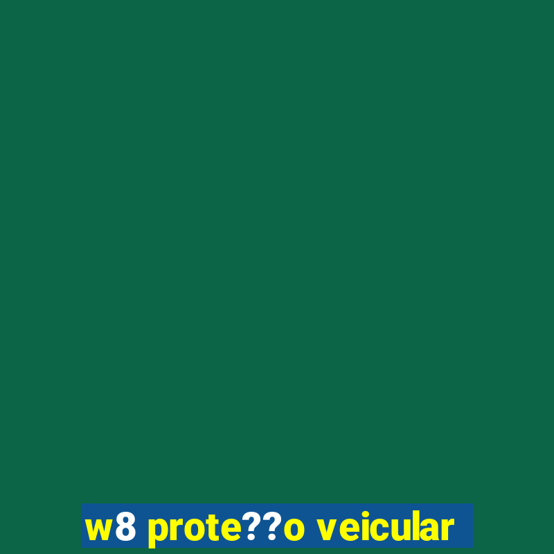 w8 prote??o veicular