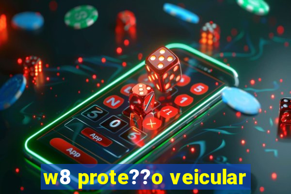 w8 prote??o veicular