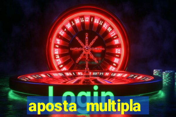 aposta multipla estrela bet