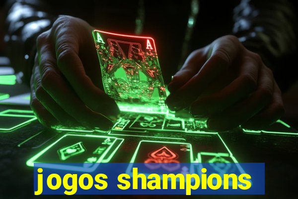 jogos shampions