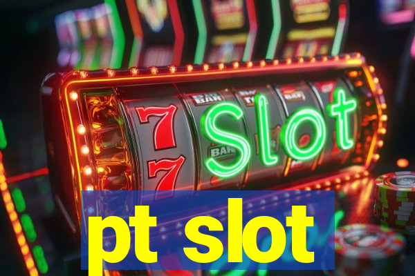 pt slot