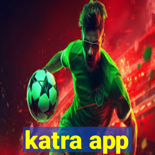 katra app