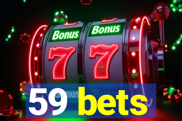 59 bets