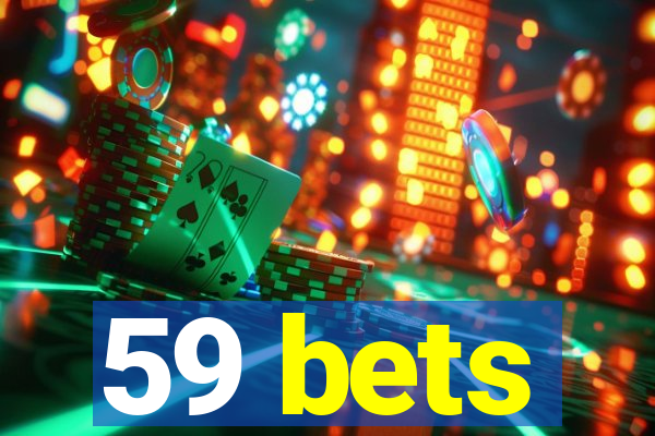 59 bets