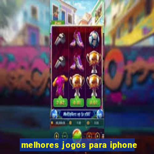 melhores jogos para iphone