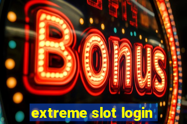 extreme slot login