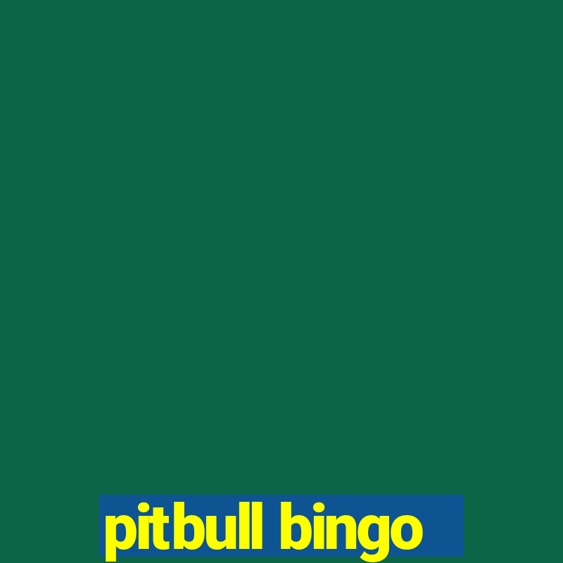 pitbull bingo