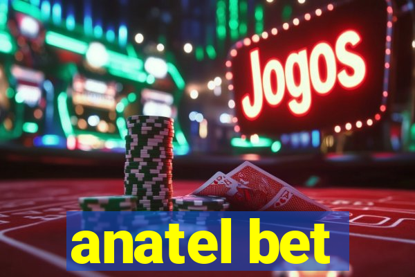 anatel bet