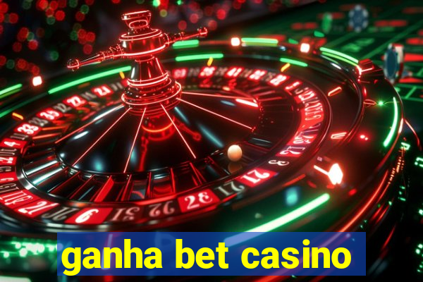 ganha bet casino