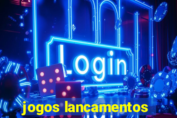 jogos lancamentos