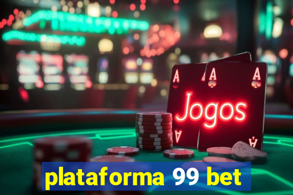 plataforma 99 bet