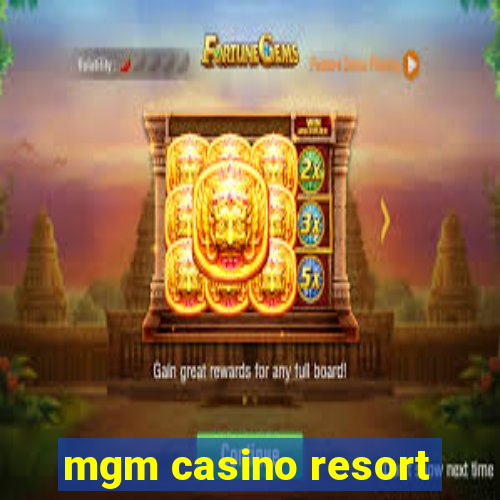 mgm casino resort