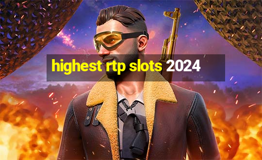 highest rtp slots 2024