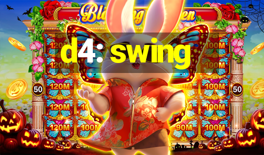 d4: swing