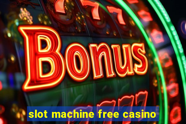 slot machine free casino