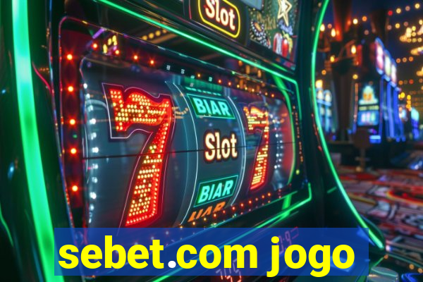 sebet.com jogo