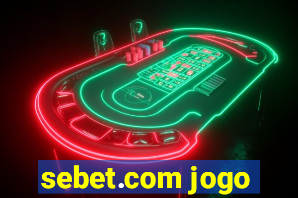 sebet.com jogo