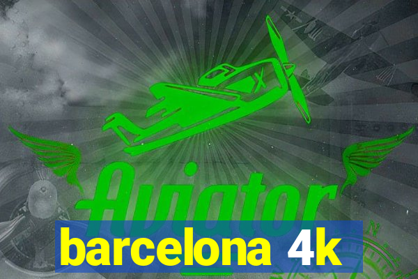 barcelona 4k