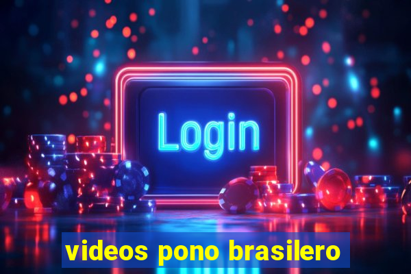 videos pono brasilero