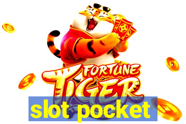 slot pocket