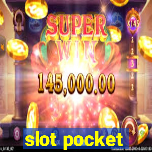 slot pocket