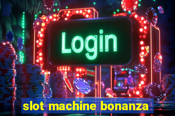 slot machine bonanza