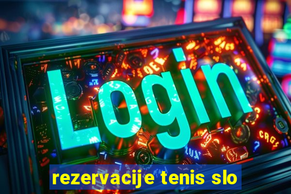 rezervacije tenis slo