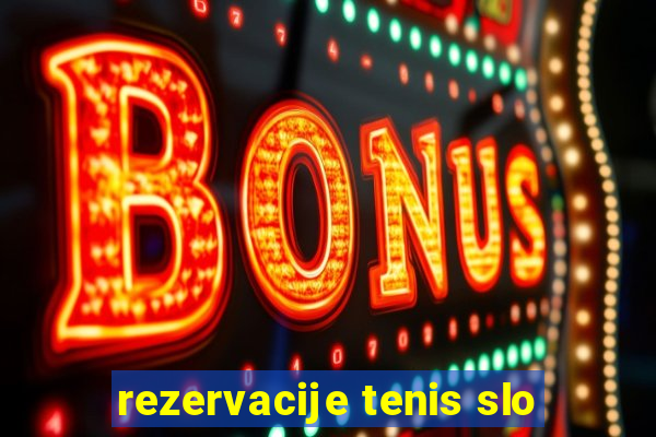 rezervacije tenis slo