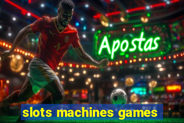 slots machines games