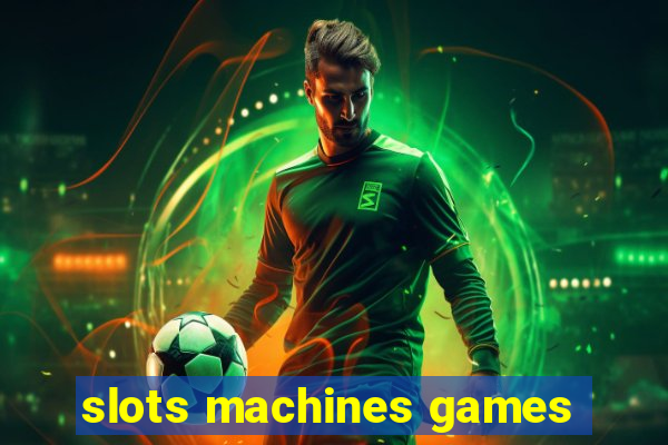 slots machines games