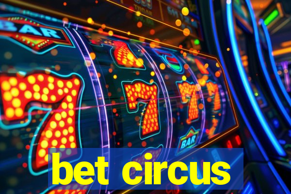 bet circus