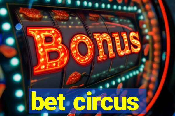 bet circus