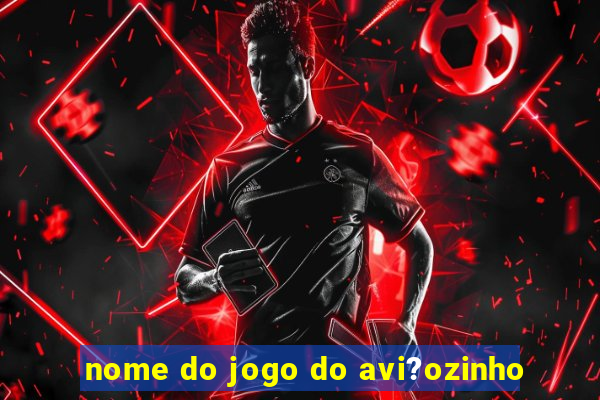 nome do jogo do avi?ozinho