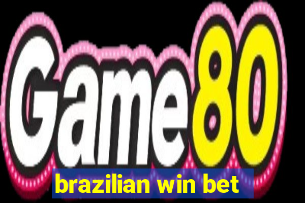 brazilian win bet