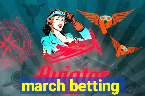 march betting