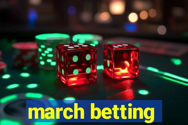 march betting