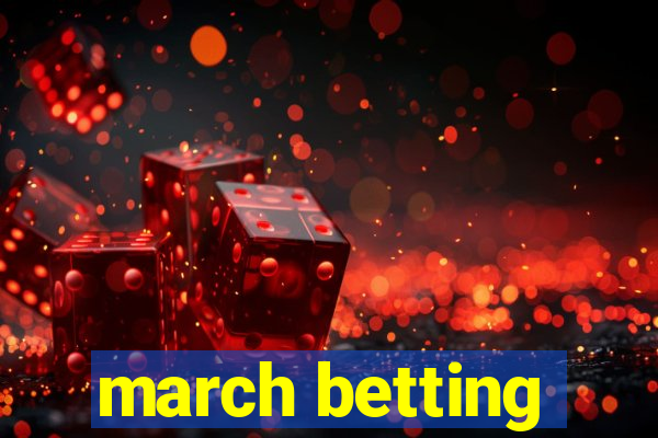 march betting