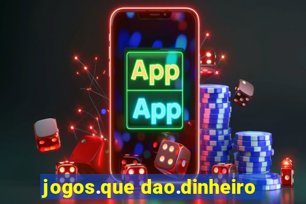 jogos.que dao.dinheiro