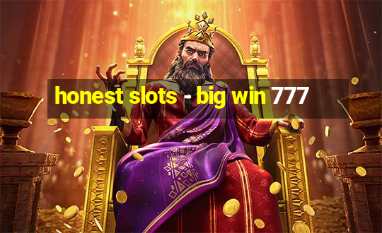 honest slots - big win 777