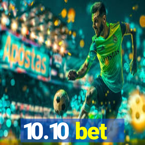 10.10 bet