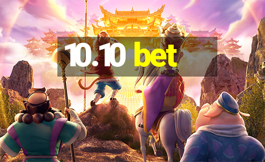 10.10 bet