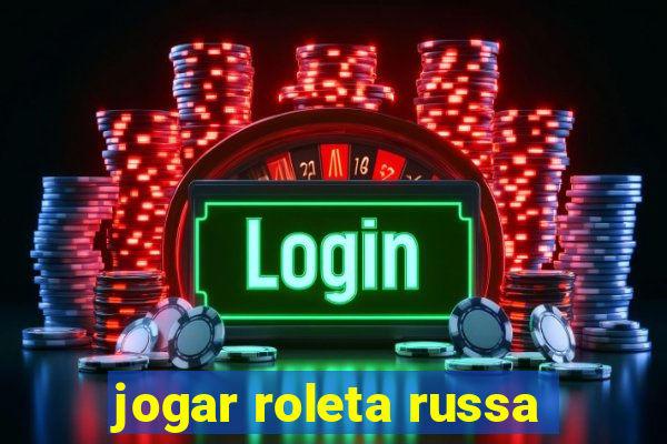 jogar roleta russa