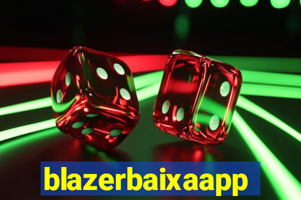 blazerbaixaapp