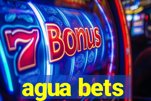 agua bets