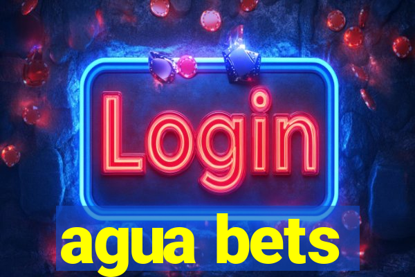 agua bets