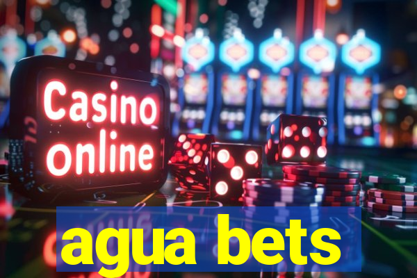 agua bets