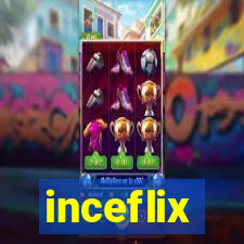 inceflix