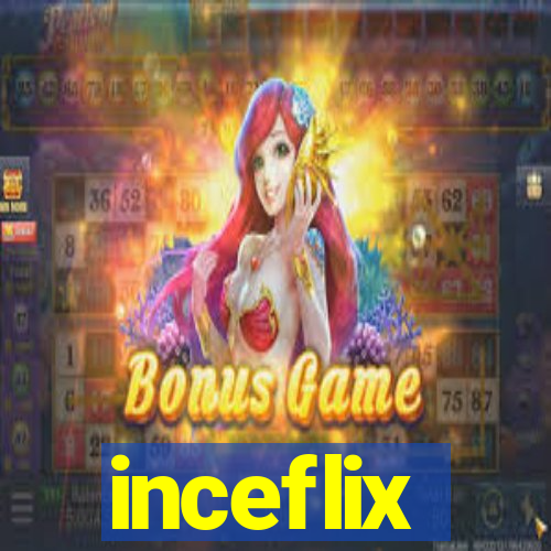 inceflix