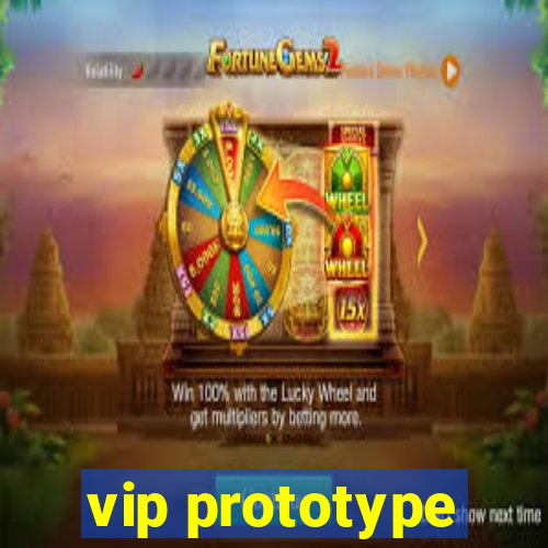 vip prototype